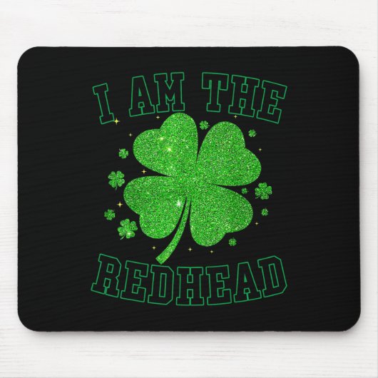 Ich bin die Rothaarige Kleeblatt St Patricks Day f Mousepad (Vorne)