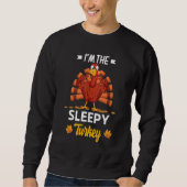 Ich bin die schlaflose Türkei glücklich Thanksgivi Sweatshirt (Vorderseite)