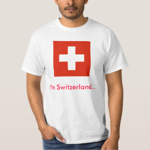Ich bin die Schweiz… T-Shirt