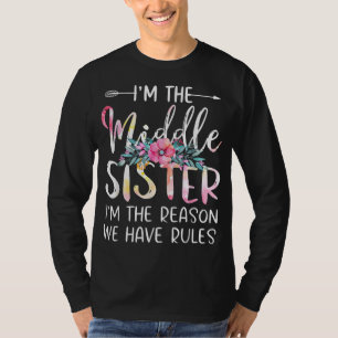 Ich bin die Schwester der Mitte, ich bin der Grund T-Shirt