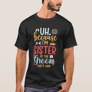 Ich bin die Schwester der Schwester des Groom-Teuf T-Shirt