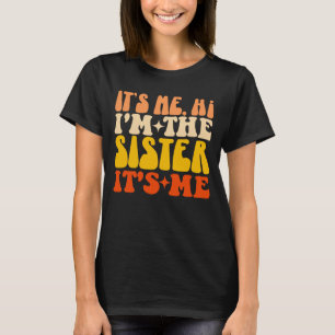 Ich bin die Schwester, ich bin lustig, mich zu ver T-Shirt