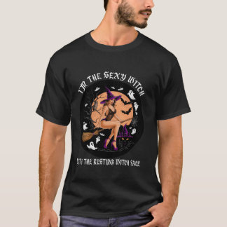 Ich bin die sexy Hexe mit dem Ruhen Hexengesicht a T-Shirt