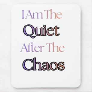 Ich bin die Stille nach dem Chaos Mousepad