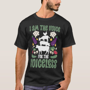 Ich bin die Stimme für den stimmlosen Veganismus T-Shirt