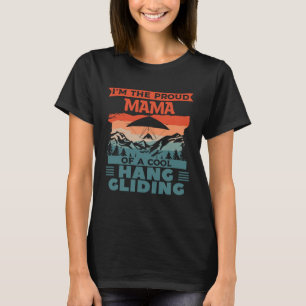 Ich bin die stolze Mama einer Coolen Hang Glider G T-Shirt