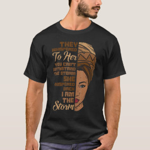 Ich bin die Storm Black History Königin Melanin Af T-Shirt