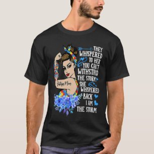 Ich bin die Sturm Starke Frau Autismus-Bewusstsein T-Shirt
