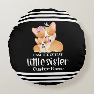 Ich bin die süßeste kleine Schwester süße Corgi Hu Rundes Kissen