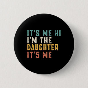 Ich bin die Tochter, ich bin mein Freund Daddy-Vat Button