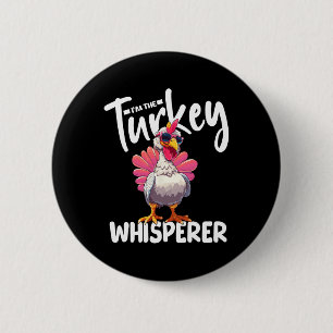 Ich bin die Türkei Whisperer Türkei jagen Lover Button
