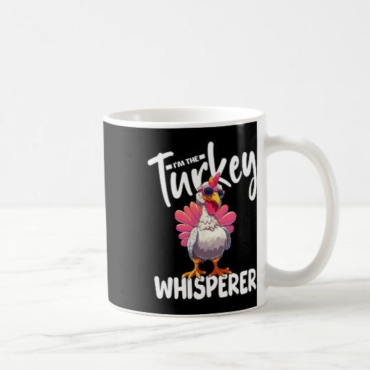 Ich bin die Türkei Whisperer Türkei jagen Lover Kaffeetasse (Rechts)