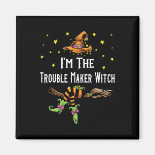 Ich bin die Unruhestifterin Hexe Halloween passend Magnet