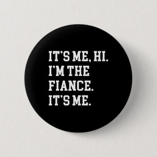 Ich bin die Verlobte, die ich bin, meine Freundin  Button