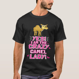 Ich bin die verrückte Kameldame Dromedary Outfitca T-Shirt