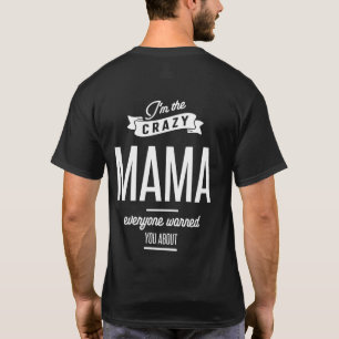 Ich bin die verrückte Mama, von der Sie alle gewar T-Shirt