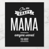 Ich bin die verrückte Mama, von der Sie alle gewar Weinetikett (Einzelnes Label)
