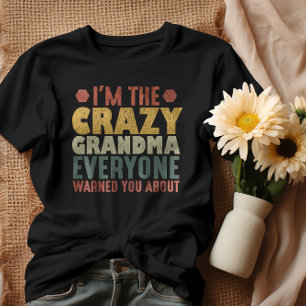 Ich bin die verrückte Oma, vor der jeder dich gewa T-Shirt