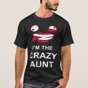 Ich bin die verrückte Tante Ironic Family Joke Quo T-Shirt