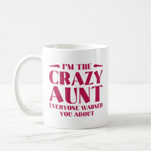 Ich bin die verrückte Tante, vor der jeder dich ge Kaffeetasse