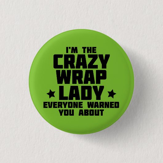 Ich bin die verrückte Verpackungsdame, die jeder Button (Vorderseite)