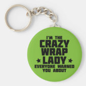 Ich bin die verrückte Wrap Dame - Es funktioniert! Schlüsselanhänger (Vorne)
