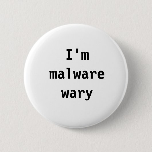 Ich bin die vorsichtige Schadsoftware Button (Vorderseite)
