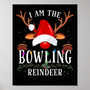 Ich bin die Weihnachtsfamilie Bowling Rentier Poster