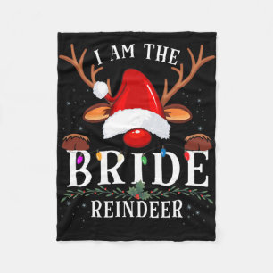 Ich bin die Weihnachtsfamilie der Braut Rentier Fleecedecke