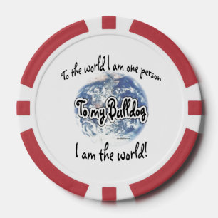 Ich bin die Welt für meinen Bulldog Pokerchips