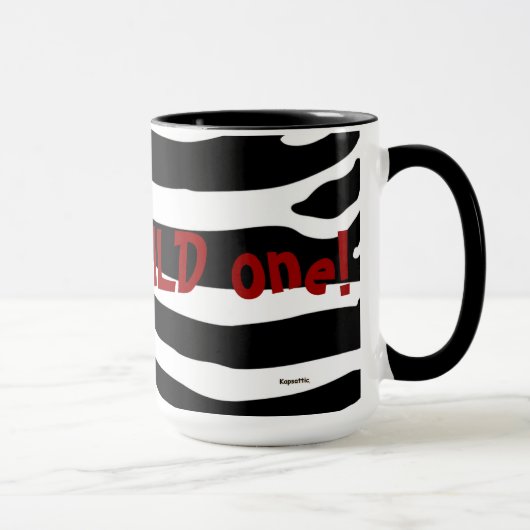 Ich bin die Wilde Eine (Schwarze) Große Tasse (Rechts)