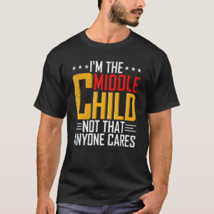 Ich bin die Zitate des Mittelkindes T-Shirt