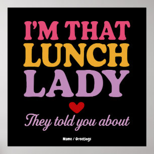 Ich bin diese Lunch Lady, die sie dir über lustige Poster