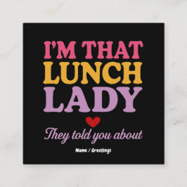 Ich bin diese Lunch Lady, die sie dir über lustige Quadratische Visitenkarte