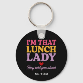 Ich bin diese Lunch Lady, die sie dir über lustige Schlüsselanhänger