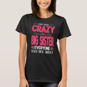 Ich bin diese verrückte große Schwester, die alle T-Shirt