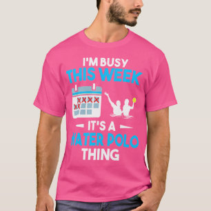 Ich bin diese Woche beschäftigt. Es ist ein Wasser T-Shirt