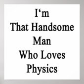 Ich bin dieser hübsche Mann, der Physik Liebe Poster (Vorne)