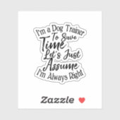 Ich bin Dog-Trainer, um Zeit Retten. Überzeugen wi Aufkleber (Blatt)