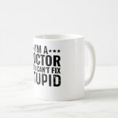 Ich bin Doktor, aber ich kann keinen Dummkopf repa Kaffeetasse (VorderseiteRechts)