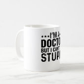 Ich bin Doktor, aber ich kann keinen Dummkopf repa Kaffeetasse (Vorderseite Links)