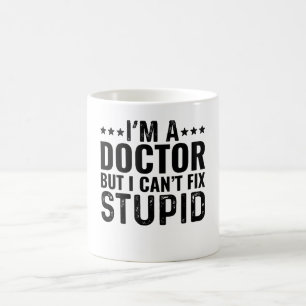 Ich bin Doktor, aber ich kann keinen Dummkopf repa Kaffeetasse