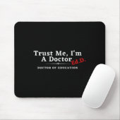 Ich bin Doktor der Bildung Ed.d. Mousepad (Mit Mouse)