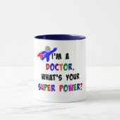 Ich bin Doktor. Was ist dein Super-Power? Tasse (Zentrum)