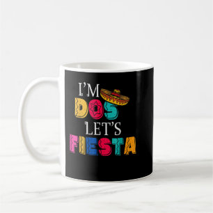 Ich bin Dos Let's Fiesta Taco zwei Tage Kaffeetasse