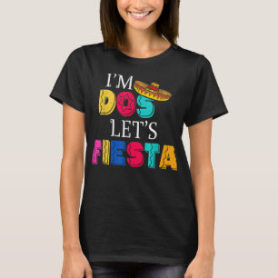 Ich bin Dos Let's Fiesta Taco zweitägige 2. Geburt T-Shirt