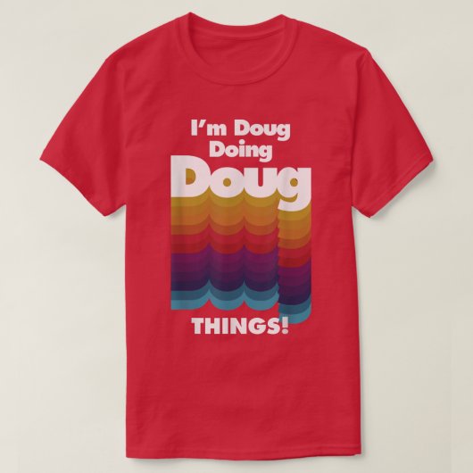 Ich bin Doug Doing Doug Things Funny Birthday Name T-Shirt (Design vorne)