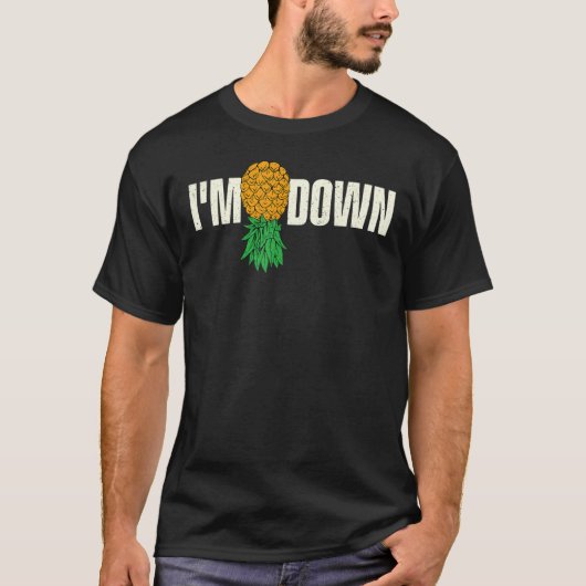 Ich bin Down Swinger Ananas Swinging Single Coupl T-Shirt (Vorderseite)