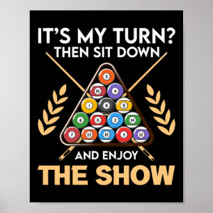 Ich bin dran und setze mich dann auf 8 l Billard P Poster