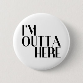 Ich bin draußen, hier ist sonnige Abschied Button